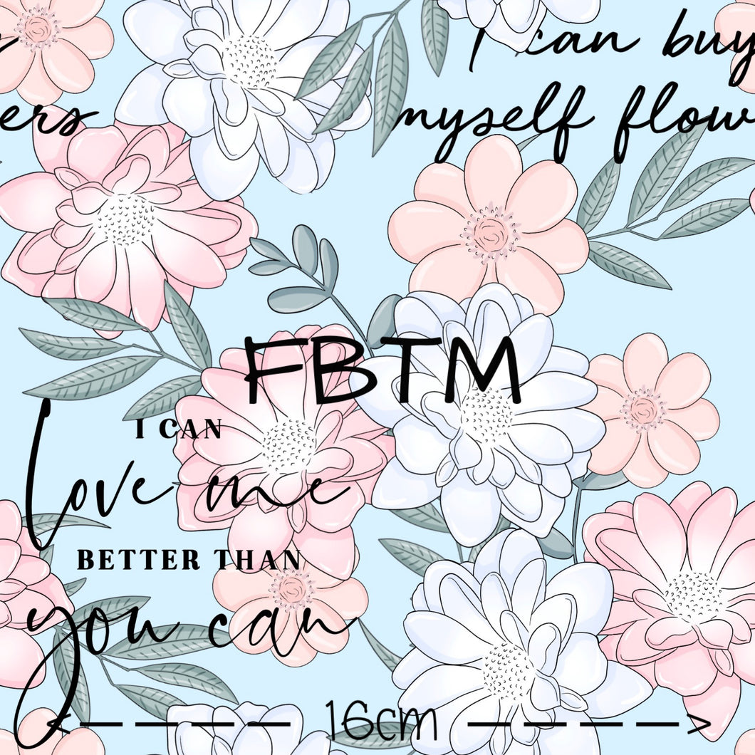 THEME #30 - I Can Buy Myself Flowers